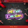 Move I'm Gay PNG, Christmas PNG, Noel PNG, Merry Christmas PNG, Gay PNG, LGBT PNG Digital Download