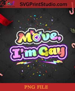 Move I'm Gay PNG, Christmas PNG, Noel PNG, Merry Christmas PNG, Gay PNG, LGBT PNG Digital Download