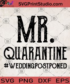 Mr Quarantine Weddingpostponed SVG, Funny SVG, Mr SVG, Quarantine SVG, Humor SVG