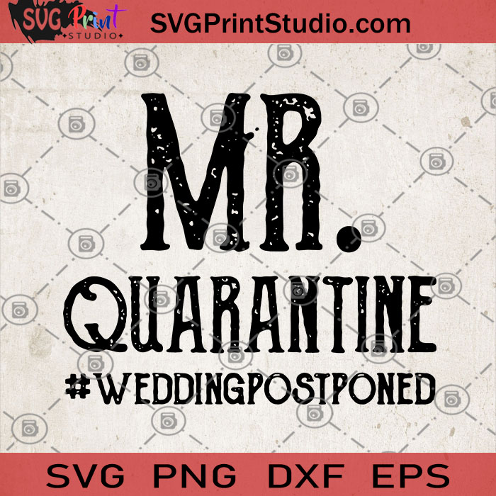 Download Mr Quarantine Weddingpostponed Svg Funny Svg Mr Svg Quarantine Svg Humor Svg Svg Print Studio