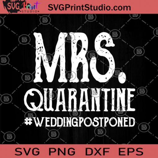 Mrs Quarantine Weddingpostponed SVG, Funny SVG, Mrs SVG, Quarantine SVG, Humor SVG