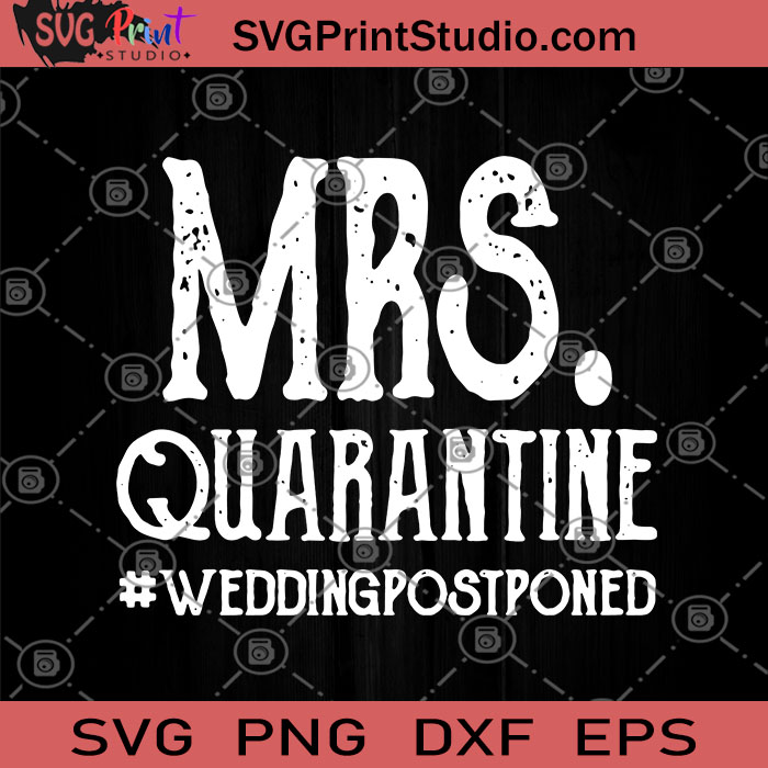 Download Mrs Quarantine Weddingpostponed Svg Funny Svg Mrs Svg Quarantine Svg Humor Svg Svg Print Studio