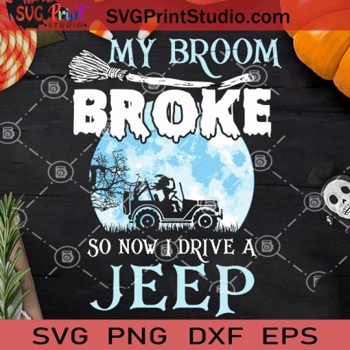 My Broom Broke So Now I Drive A Jeep SVG, Halloween SVG, Moon SVG, Witch SVG, Jeep SVG, Cricut Digital Download, Instant Download