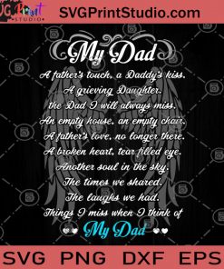 My DAD A Father's Touch, A Daddy's Kiss A Grieving Daughter My DAD SVG, DAD SVG, Family SVG, Funny DAD SVG