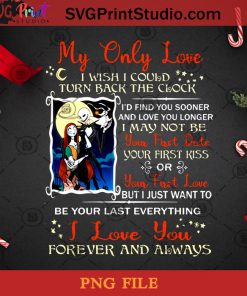My Only Love I Wish I Could Turn Back The Clock I Love You Forever PNG, Noel PNG, Merry Christmas PNG, Christmas PNG, Nightmare PNG, Jack Skellington PNG, Sally PNG Digital Download