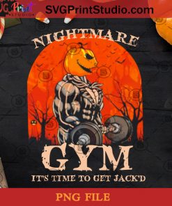 Nightmare Gym It's Time To Get Jack'd PNG, Nightmare PNG, Halloween PNG, Jack Skellington PNG, Gym PNG Digital Download