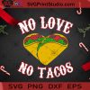 No Love No Tacos PNG, Christmas PNG, Noel PNG, Merry Christmas PNG, No Love PNG, Tacos PNG, Cake PNG Digital Download