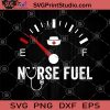 Nurse Fuel SVG, Health SVG, Medical SVG, Stethoscope SVG, Nursing SVG, Nurse SVG
