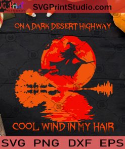 On A Dark Desert Highway Cool Wind In My Hair SVG PNG EPS DXF Silhouette Cut Files