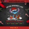 On The Naughty List And I Regret Nothing PNG, Christmas PNG, Noel PNG, Stitch PNG, Gift PNG, Santa Hat PNG, Snowflake PNG Digital Download