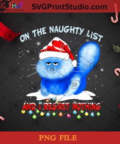 On The Naughty List And I Regret Nothing Grumpy Cat PNG, Noel PNG, Merry Christmas PNG, Christmas PNG, Grumpy Cat PNG, Naughty PNG, Santa Hat PNG, Light PNG, Snow PNG Digital Download