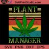 Plant Manager SVG, SVG, Manager SVG, 420 SVG, Cannabis SVG