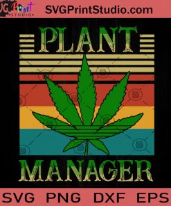 Plant Manager SVG, SVG, Manager SVG, 420 SVG, Cannabis SVG