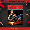 President Trump No Man No Woman No Commie Can Stump Him PNG, Christmas PNG, Noel PNG, Merry Christmas PNG, Donald Trump PNG, Vote PNG, America PNG, President PNG, Gunny PNG Digital Download