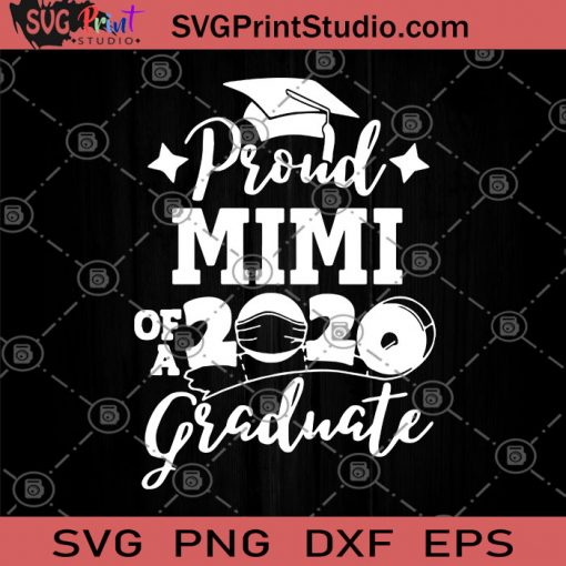 Proud Mimi Of A 2020 Graduate SVG, University graduation gifts SVG, School SVG, Good Job SVG, Graduation Date SVG