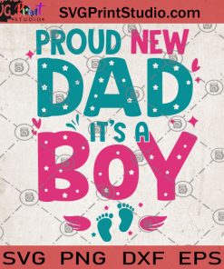 Proud New Dad It's A Boy SVG, New Son SVG, It's A Boy SVG, New Dad Gift SVG, Proud New Dad SVG, New Baby Gift SVG