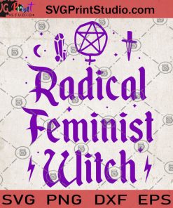 Radical Feminist Witch SVG, Witch SVG, Femen SVG, Girl SVG, Mom SVG, Funny SVG