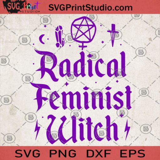 Radical Feminist Witch SVG, Witch SVG, Femen SVG, Girl SVG, Mom SVG, Funny SVG