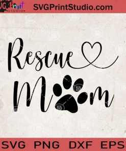 Rescue Mom SVG, Dog SVG, Mom SVG Digital Download