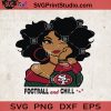 San Francisco 49ers Girl SVG, Super Bowl SVG, Black Woman NFL SVG, Afro Queen SVG