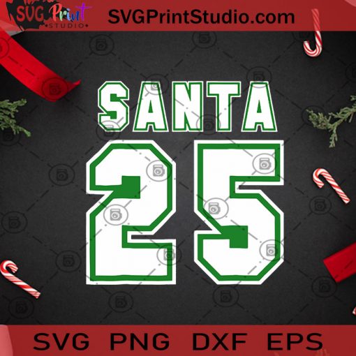 Santa 25 SVG, Christmas SVG, Noel SVG, Santa Claus SVG, December 25th SVG Cricut Digital Download, Instant Download