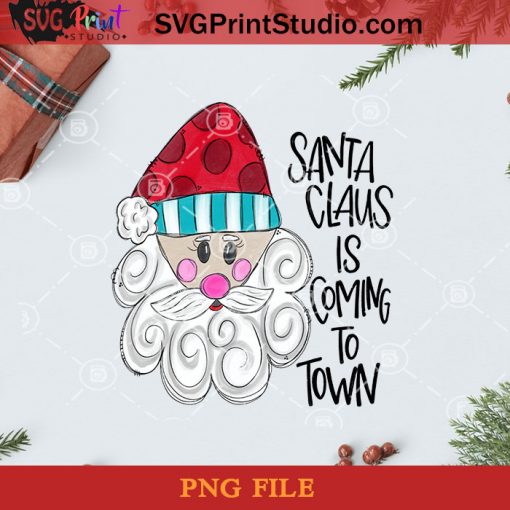 Santa Claus Is Coming To Town PNG, Noel PNG, Merry Christmas PNG, Christmas PNG, Coming Town PNG, Santa Claus PNG, Santa Hat PNG, Santa PNG Digital Download