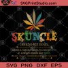 Skuncle Definition Like a Regular Uncle but More Chill-Smells Like Weed Vintage SVG, Cannabis SVG, Skuncle SVG, 420 SVG, Cannabis SVG