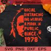 Social Distancing And Wearing A Mask In Public Since 1978 SVG, Michael Myers SVG PNG EPS DXF Silhouette Cut Files