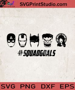 SquadGoals Marvel SVG, Avengers SVG, Iron Man SVG, Thor SVG, Hulk SVG, Cricut Digital Download, Instant Download