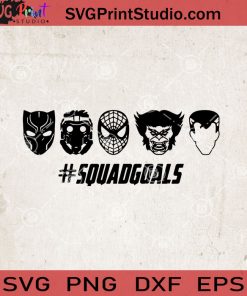 SquadGoals Marvel SVG, Avengers SVG, Black Panther SVG, Spider Man SVG, Doctor Strange SVG, Cricut Digital Download, Instant Download