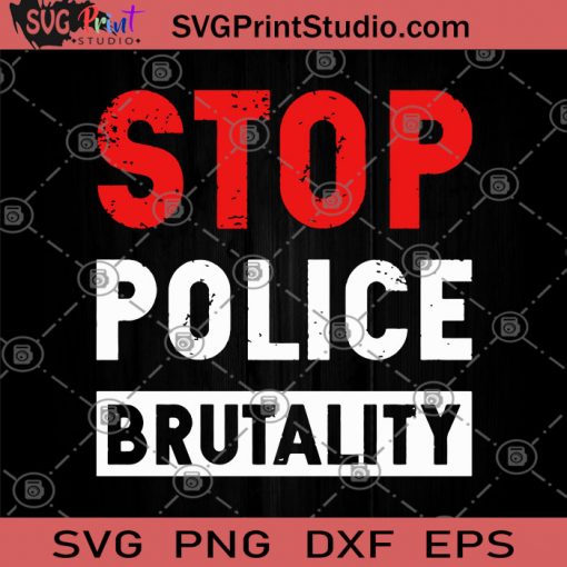 Stop Police Brutality SVG, Skin Color SVG, Black Lives Matter SVG, George Floyd SVG, Police SVG