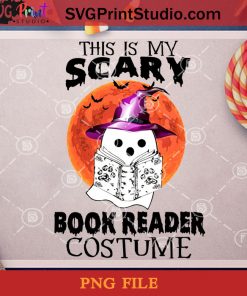 THIS IS MY SCARY BOOK READER CUSTUME PNG, Happy Halloween PNG, Halloween PNG, Witch PNG, Digital Download