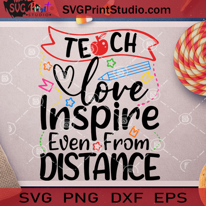 Download Teach Love Inspire Even From Distance Svg Teacher Svg School Svg Back To School Svg Cricut Digital Download Instant Download Svg Print Studio