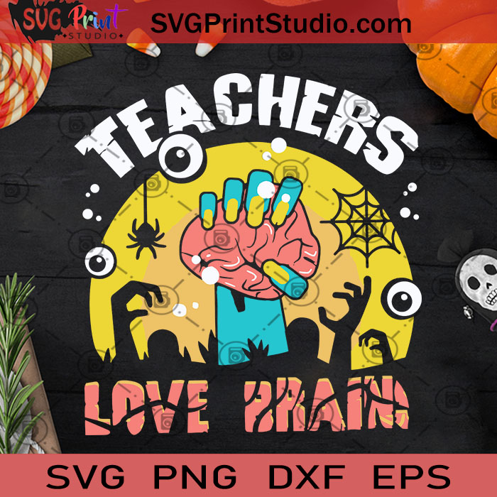 Download Teachers Love Brains Svg Halloween Svg Teacher Svg Cricut Digital Download Instant Download Svg Print Studio