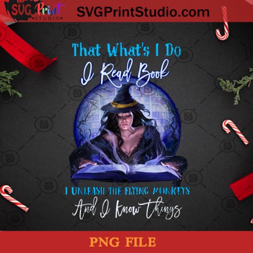 That What's I Do I Read Book I Unleash The Flying Monkeys PNG, Witch PNG, Pretty Witch PNG, Halloween PNG, Book PNG, Monkey PNG Digital Download