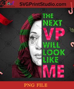 The Next VP Will Look Like Me Kamala Harris PNG, Noel PNG, Merry Christmas PNG, Kamala Harris PNG, President PNG, America PNG, Vote PNG Digital Download