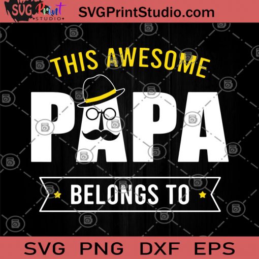 This Awesome Papa Belong To SVG, Papa Gift SVG, Papa birthday Gift SVG, With Grandkids Names SVG, Grandpa SVG