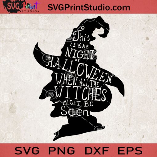 This Is The Night Of Halloween When All The Witches Might Be Seen SVG, Happy Halloween SVG, Witch SVG, Halloween SVG