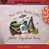This Witch Needs Coffee Before Any Hocus Pocus Starbucks PNG, Happy Halloween PNG, Halloween PNG, Pumpkin PNG, Digital Download