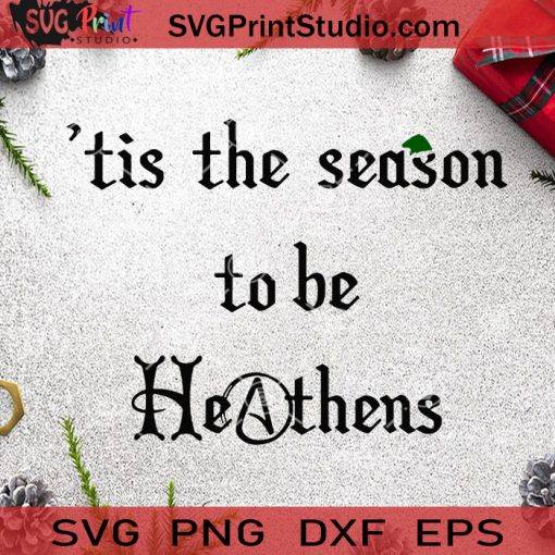 Tis The Season To Be He A Thens SVG, Christmas SVG, Noel SVG, Merry Christmas SVG, Season SVG, Lover Quote SVG Cricut Digital Download, Instant Download