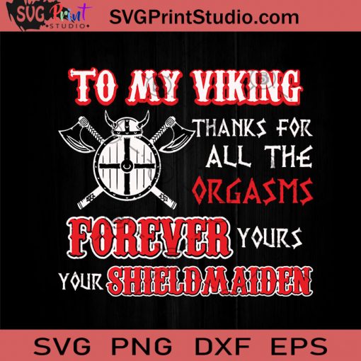 To My Viking Thanks For All The Orgasms Forever Yours SVG, Viking SVG, Orgasms SVG, Scandinavia SVG Cricut Digital Download, Instant Download