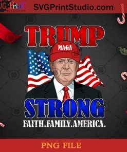 Trump Strong Faith Family America Trump Pro Trump PNG, Noel PNG, Merry Christmas PNG, Christmas PNG, Donald Trump PNG, America President PNG, Vote PNG, America Flag PNG Digital Download