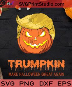 Trumpkin Make Halloween Great Again SVG, Donald Trump SVG, Pumpkin SVG, Halloween SVG, Cricut Digital Download, Instant Download