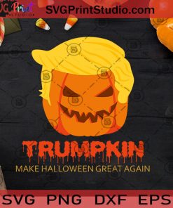 Trumpkin Make Halloween Great Again SVG, Trump SVG, Halloween SVG, Pumpkin SVG, Cricut Digital Download, Instant Download