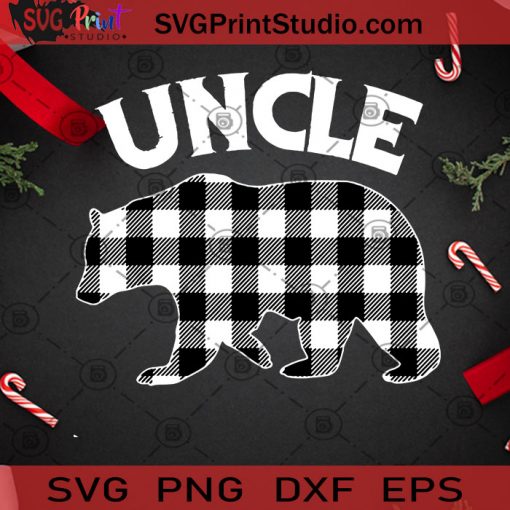 Uncle Bear SVG, Christmas SVG, Noel SVG, Merry Christmas SVG, Uncle Bear SVG, Bear SVG, Bufallo Plaid SVG Cricut Digital Download, Instant Download