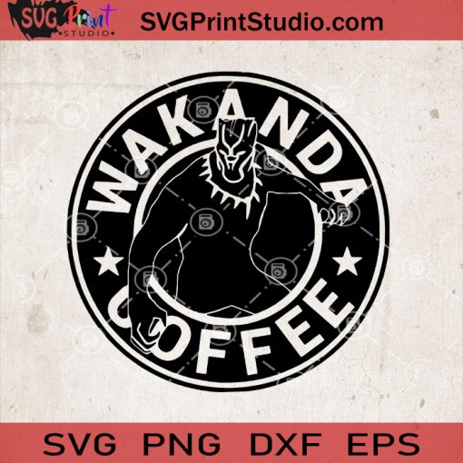 Wakanda Coffee SVG, Black Panther SVG, Chadwick Boseman SVG, Cricut Digital Download, Instant Download