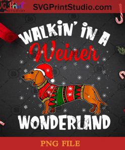 Walkin In A Weiner Wonderland PNG, Christmas PNG, Noel PNG, Dog PNG, Dachshund PNG, Snowflake PNG Digital Download