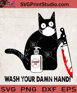 Wash Your Damn Hand SVG, Black Cat Horror SVG, Coronavirus SVG, Covid 19 SVG
