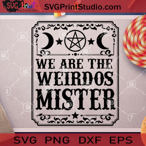 We Are The Weirdos Mister SVG, Halloween SVG, The Craft SVG, Weirdos Mister SVG, Horror Movie SVG Cricut Digital Download, Instant Download