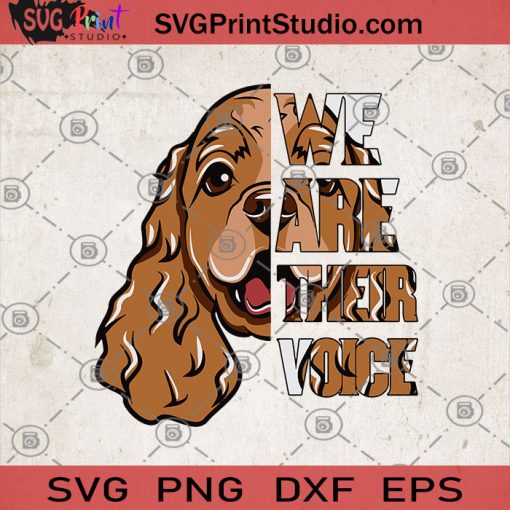 We Are Their Voice Cocker Spaniel SVG, Cocker Spaniel SVG, Animals SVG, Dog SVG